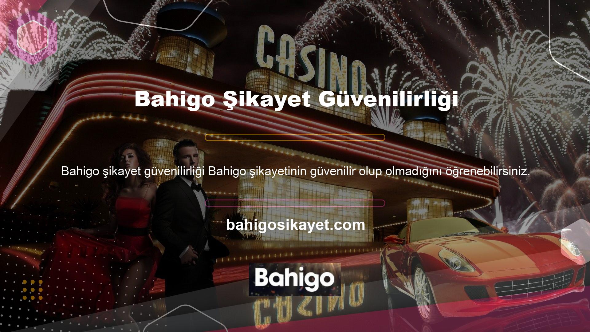Makalemizde Bahigo hakkındaki şikayetleri inceleyebilirsiniz